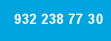 932 238 77 30 932 238 77 30